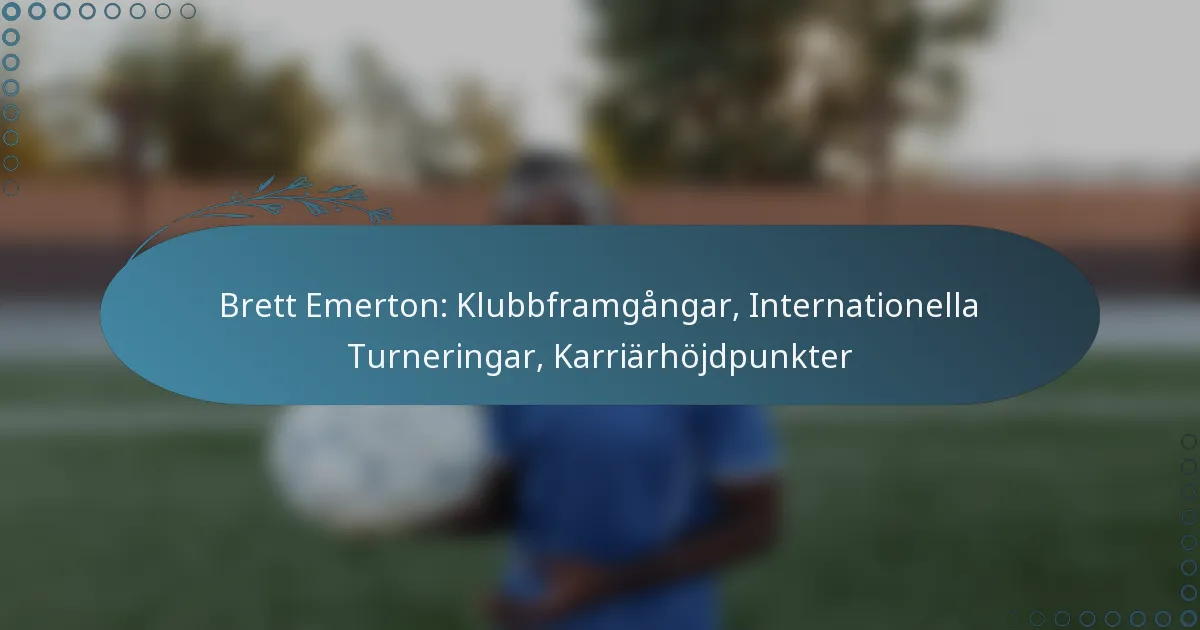Read more about the article Brett Emerton: Klubbframgångar, Internationella Turneringar, Karriärhöjdpunkter