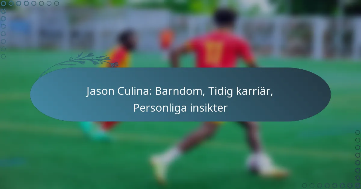 You are currently viewing Jason Culina: Barndom, Tidig karriär, Personliga insikter