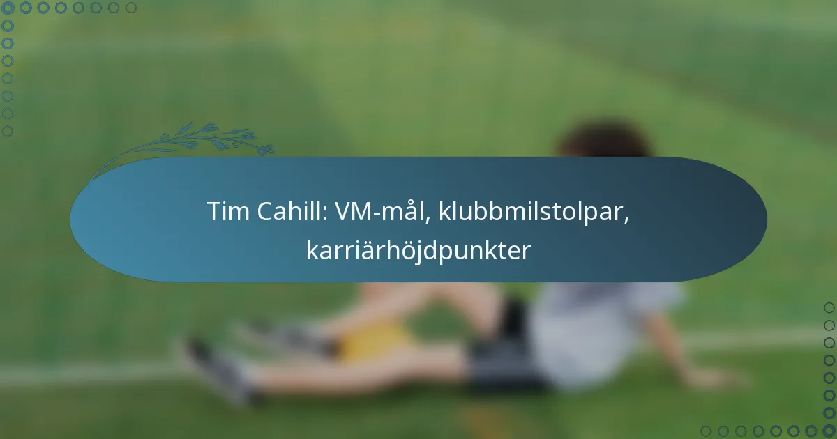 You are currently viewing Tim Cahill: VM-mål, klubbmilstolpar, karriärhöjdpunkter
