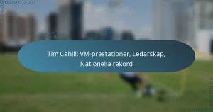 Read more about the article Tim Cahill: VM-prestationer, Ledarskap, Nationella rekord