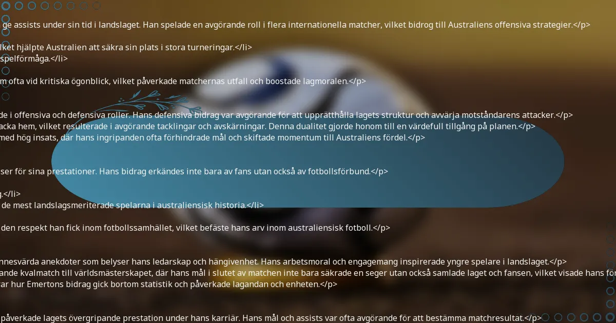 <p>Brett Emerton gjorde betydande bidrag till det australiensiska landslaget genom sin mångsidiga spelstil, viktiga mål och defensiva färdigheter. Hans närvaro i internationella turneringar hjälpte till att höja lagets prestation och etablera en konkurrensfördel på den globala scenen.</p>

<h3>Mål och assists</h3>
<p>Emerton var känd för sin förmåga att göra avgörande mål och ge assists under sin tid i landslaget. Han spelade en avgörande roll i flera internationella matcher, vilket bidrog till Australiens offensiva strategier.</p>
<ul>
    <li>Gjorde viktiga mål i kvalmatcher till världsmästerskapet, vilket hjälpte Australien att säkra sin plats i stora turneringar.</li>
    <li>Gav assists som ledde till viktiga segrar, vilket visade hans spelförmåga.</li>
</ul>
<p>Hans bidrag framför mål handlade inte bara om siffror; de kom ofta vid kritiska ögonblick, vilket påverkade matchernas utfall och boostade lagmoralen.</p>

<h3>Defensiva bidrag och nyckelsituationer</h3>
<p>Emertons mångsidighet gjorde att han kunde utmärka sig både i offensiva och defensiva roller. Hans defensiva bidrag var avgörande för att upprätthålla lagets struktur och avvärja motståndarens attacker.</p>
<p>Han var känd för sin taktiska medvetenhet och förmåga att backa hem, vilket resulterade i avgörande tacklingar och avskärningar. Denna dualitet gjorde honom till en värdefull tillgång på planen.</p>
<p>Hans defensiva skicklighet var särskilt tydlig under matcher med hög insats, där hans ingripanden ofta förhindrade mål och skiftade momentum till Australiens fördel.</p>

<h3>Utmärkelser och erkännanden</h3>
<p>Under sin internationella karriär fick Emerton flera utmärkelser för sina prestationer. Hans bidrag erkändes inte bara av fans utan också av fotbollsförbund.</p>
<ul>
    <li>Utnämnd till AFC Asiatiska mästerskapets turneringens lag.</li>
    <li>Fick flera landskamper, vilket markerade honom som en av de mest landslagsmeriterade spelarna i australiensisk historia.</li>
</ul>
<p>Dessa utmärkelser speglar hans konsekventa prestation och den respekt han fick inom fotbollssamhället, vilket befäste hans arv inom australiensisk fotboll.</p>

<h3>Anekdoter som illustrerar hans påverkan</h3>
<p>Emertons påverkan sträckte sig bortom planen, med flera minnesvärda anekdoter som belyser hans ledarskap och hängivenhet. Hans arbetsmoral och engagemang inspirerade yngre spelare i landslaget.</p>
<p>En anmärkningsvärd historia handlar om hans roll i en avgörande kvalmatch till världsmästerskapet, där hans mål i slutet av matchen inte bara säkrade en seger utan också samlade laget och fansen, vilket visade hans förmåga att stiga fram i avgörande ögonblick.</p>
<p>Sådana ögonblick har blivit en del av hans arv, vilket illustrerar hur Emertons bidrag gick bortom statistik och påverkade lagandan och enheten.</p>

<h3>Statistisk påverkan på lagets prestation</h3>
<p>Emertons statistiska bidrag till landslaget var betydande och påverkade lagets övergripande prestation under hans karriär. Hans mål och assists var ofta avgörande för att bestämma matchresultat.</p>
<p>Analys av hans speltid visar att han konsekvent upprätthöll en hög prestationsnivå, vilket bidrog till en gynnsam vinst-förlust-statistik för Australien under hans framträdanden.</p>
<p>Hans förmåga att prestera i kritiska matcher hjälpte till att höja lagets ställning i internationella tävlingar, vilket gjorde honom till en nyckelspelare i Australiens fotbollshistoria.</p>

<h2>Hur formade Brett Emertons bidrag landslagets framgång?